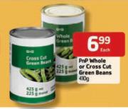 PnP Whole Or Cross Cut Green Beans-410g Each
