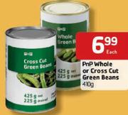 PnP Whole Or Cross Cut Green Beans-410Gm Each