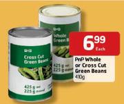 PnP Whole Or Cross Cut Green Beans-410gm Each