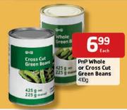 PnP Whole Or Cross Cut Green Beans -410g Each