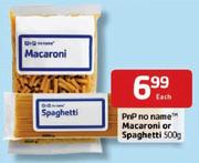 PnP no name Macroni or Spaghetti-500g Each