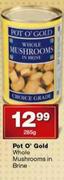Pot o' Gold Whole Mushrooms In Brine-285g