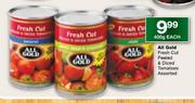 All Gold Fresh Cut Peeled & Diced Tomatoes Assorted-400g each