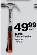 Tactix Tabular Handle Hammer (450GR) Each