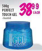 Perfect Touch Gel - 500gm Each