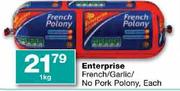 Enterprise French/Garlic/No Pork Polony-1kg Each