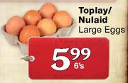 Toplay/Nulaid Large Eggs-6's