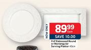 Pnp Embossed Round or Rectangular Serving Platter-40cm Each