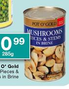 Pot O'Gold Mushrooms Pieces & Stems In Brine-285g