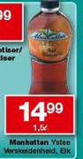 Manhattan Ystee Verskeidenheld-1.5L Each