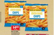 Pot O' Gold Oven Bake Chips-1Kg Each