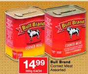 Bull Brand Corned Meat Assorted-300g Each