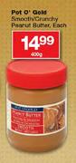 Pot O' Gold Smooth/Crunchy Peanut Butter-400gm