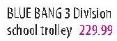 Blue Bang 3 Division School Trolley