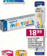 Aquafresh Milk Teeth,Little Teeth or Big Teeth Toothbrush+Toothpaster 50ml Value Banded Pack