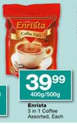 Enrista 3 In 1 Coffee-400g/500g Each