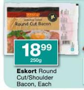Eskort Round Cut/Shoulder Bacon-250g Each