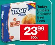 Today Burgers Chicken/Beef-800g Each