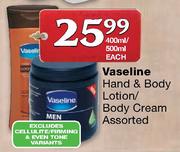 Vaseline Hand & Body Lotion/Body Cream-400ml/500ml Each