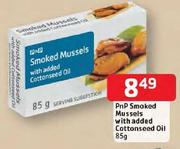 PnP Smoked Mussels With Added Cottonseed Oil-85g