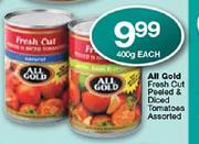  All Gold Fresh Cut Peeled & Diced Tomatoes-400g Each
