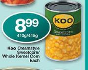  Koo Creamstyle Sweetcorn/Whole Kernel Corn-410g/415g Each