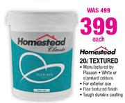 Homestead Textured-20L Each