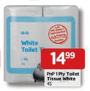 PnP 1 Ply Toilet Tissue White-45's