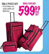 Tag 3 Piece Set-70cm Trolley Case, Trolley Duffle and Flightbag per set