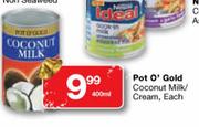 Pot O'Gold Coconut Milk/Cream-400ml Each