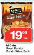 M'Cain Roast Potato/Potato Skins-1Kg Each