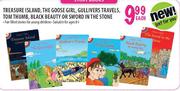 Treasure Island, The Goose Girl, Gullivers Travels, Tom Thumb, Black Beauty Or Sword In The Stone