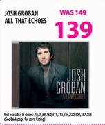 Josh Groban All That Echoes-Each