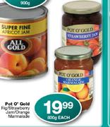 Pot O'Gold Fig/Strawberry Jam/Orange Marmalade-800g Each