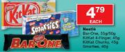 Nestle Bar-One-55g/50g,Kitkat 4-Finger-45g,Kitkat Chunky-45g,Smarties-40g Each