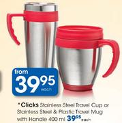 Clicks Stainless Steel Travel Cup or Stainless Steel & Plastic Travel Mug With Handle-400ml Each