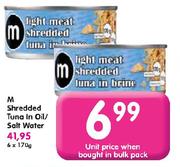 M Shredded Tuna in Oil/Salt Water-6 x 170g