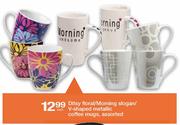 Ditsy Floral/Morning Slogan/V-Shaped Metallic Coffee Mugs Assorted Each