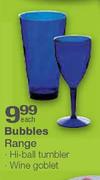 Bubbles Range Hi-Ball Tumbler/Wine Goblet-each