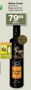 Willow Creek Directors' Reserve Extra Virgin Olive Oil-500ml