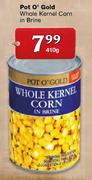 Pot O'Gold Whole Kernel Corn In Brine-410g
