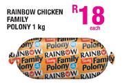 Rainbow Chicken Family Polony-1Kg Each