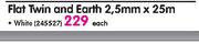 Flat Twin And Earth 2.5mmx25m White Each