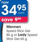 Mennen Speed Stick Gel-85g/Lady Speed Stick Gel-65g Each