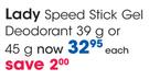 Lady Speed Stick Gel Deodorant-39g/45g Each