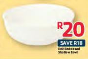 Pnp Embossed Shallow Bowl