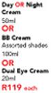 Pond's Day Or Night Cream 50Ml,BB Cream Assorted Shades 100Ml Or Dual Eye Cream 20Ml-Each