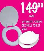 18" White,Stripe or Shell Toilet Seat Each
