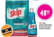 Skip Liquid Concentrate-750ml or Intelligent Washing Powder-2kg Each