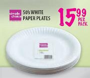 Simple Choice White Paper Plates - 50's Per Pack
